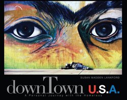 downTown USA: A Personal Journey with The Homeless