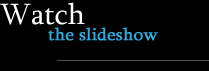 Watch the slideshow